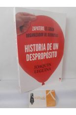 HISTORIA DE UN DESPROP�SITO, ZAPATERO, EL GRAN ORGANIZADOR DE DERROTAS