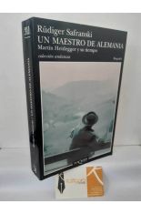UN MAESTRO DE ALEMANIA. MARTIN HEIDEGGER Y SU TIEMPO