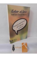 ESTAR AL LORO. FRASES Y EXPRESIONES DEL LENGUAJE COTIDIANO