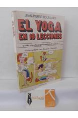 EL YOGA EN DIEZ LECCIONES. Y TODO SOBRE LOS YOGUIS DESDE LA A HASTA LA Z