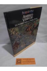 AMERICO VESPUCIO, UN NOMBRE PARA LA TIERRA NUEVA. RELATOS DEL NUEVO MUNDO