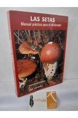 LAS SETAS. MANUAL PR�CTICO PARA EL AFICIONADO