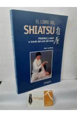 EL LIBRO DE SHIATSU. VITALIDAD Y SALUD A TRAV�S DEL ARTE DEL TACTO