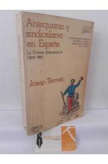 ANARQUISMO Y SINDICALISMO EN ESPA�A (LA PRIMERA INTERNACIONAL 1864-1881)