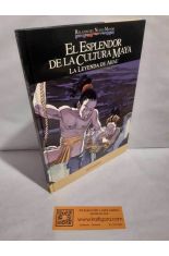 EL ESPLENDOR DE LA CULTURA MAYA. LA LEYENDA DE AHAU