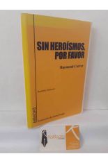 SIN HERO�SMOS, POR FAVOR. PROSA, POES�A Y CR�TICA LITERARIA