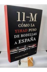 11-M C�MO LA YIHAD PUSO DE RODILLAS A ESPA�A
