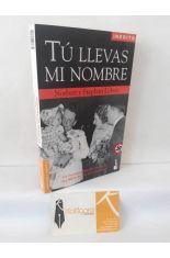 T� LLEVAS MI NOMBRE. LA INSOPORTABLE HERENCIA DE LOS HIJOS DE LOS JERARCAS NAZIS