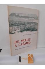 DEL MUELLE A CA�AD�O. HISTORIA DEL PRIMER ENSANCHE DE SANTANDER