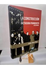LA CONSTRUCCI�N DE LA DICTADURA FRANQUISTA EN CANTABRIA. INSTITUCIONES, PERSONAL POL�TICO Y APOYOS SOCIALES (1937-1951)