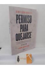 PERMISO PARA QUEJARSE. LO QUE EL DOLOR CUENTA DE TI