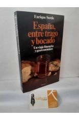 ESPA�A, ENTRE TRAGO Y BOCADO. UN VIAJE LITERARIO Y GASTRON�MICO