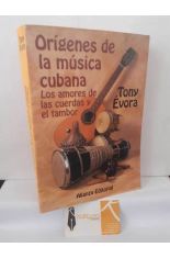 OR�GENES DE LA M�SICA CUBANA, LOS AMORES DE LAS CUERDAS Y EL TAMBOR
