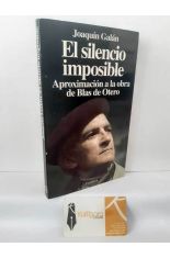 EL SILENCIO IMPOSIBLE. APROXIMACI�N A LA OBRA DE BLAS DE OTERO