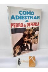C�MO ADIESTRAR AL PERRO DE DEFENSA
