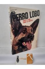 EL PERRO LOBO. C�MO SE CR�A, C�MO SE ADIESTRA