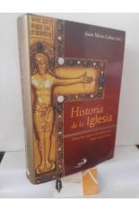 HISTORIA DE LA IGLESIA. DESDE LOS OR�GENES DEL CRISTIANISMO HASTA NUESTROS D�AS