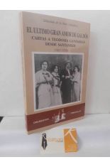 EL �LTIMO GRAN AMOR DE GALD�S. CARTAS A TEODOSIA GANDARIAS DESDE SANTANDER (1907-1915)