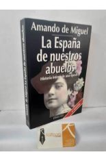 LA ESPA�A DE NUESTROS ABUELOS. HISTORIA �NTIMA DE UNA �POCA