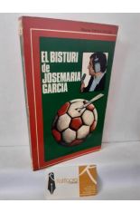 EL BISTUR� DE JOSEMAR�A GARC�A. TODA LA VERDAD SOBRE EL F�TBOL ESPA�OL