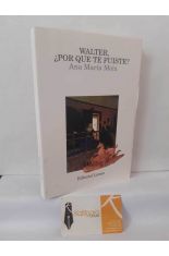 WALTER, �POR QU� TE FUISTE?