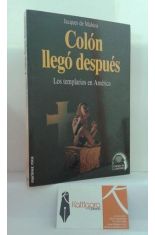 COLÓN LLEGÓ DESPUÉS. LOS TEMPLARIOS EN AMÉRICA