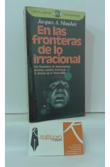 EN LAS FRONTERAS DE LO IRRACIONAL. LAS FACULTADES DE DETERMINADAS PERSONAS PUEDEN TRASTORNAR EL DESTINO DE LA HUMANIDAD