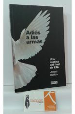 ADIS A LAS ARMAS. UNA CRNICA DEL FINAL DE ETA