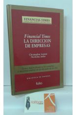 FINANCIAL TIMES. LA DIRECCIÓN DE EMPRESAS. CÓMO HACER FRENTE A LOS CAMBIOS E INCERTIDUMBRES DE LA DÉCADA DE LOS 90