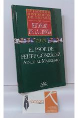 1979. EL PSOE DE FELIPE GONZÁLEZ, ADIÓS AL MARXISMO