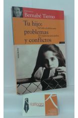 TU HIJO: PROBLEMAS Y CONFLICTOS. DEL NIO AL ADOLESCENTE. 125 RESPUESTAS PARA PADRES.