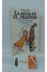 LA AGUJA EN EL...TRASTERO. 999 TRUCOS INGENIOSOS PARA L Y PARA ELLA EN EL HOGAR