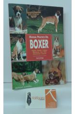 MANUAL PRCTICO DEL BOXER. ORGENES, ESTNDAR, CUIDADOS, ALIMENTACIN, ASEO, SALUD, ADIESTRAMIENTO, CONCURSOS