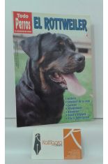 EL ROTTWEILER. HISTORIA, STANDARD DE LA RAZA, CARCTER, ALIMENTACIN, EDUCACIN, SALUD E HIGIENE, CRA Y EXPOSICIONES