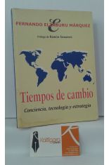 TIEMPOS DE CAMBIO. CONCIENCIA, TECNOLOGA Y ESTRATEGIA