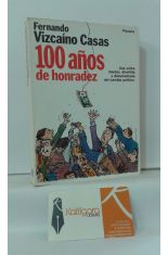 100 AÑOS DE HONRADEZ