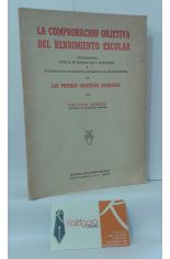 LA COMPROBACIN OBJETIVA DEL RENDIMIENTO ESCOLAR. FUNDAMENTOS, TCNICA DE PREPARACIN Y APLICACIN E INTERPRETACIN DE PRUEBAS OBJETIVAS ESCOLARES