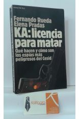 KA: LICENCIA PARA MATAR. QU HACEN Y CMO SON LOS ESPAS MS PELIGROSOS DEL CESID