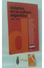 DEBATES EN LA CULTURA ARGENTINA 1. 2005-2006