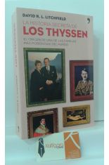 LA HISTORIA SECRETA DE LOS THYSSEN. EL ORIGEN DE UNA DE LAS FAMILIAS MS PODEROSAS DEL MUNDO