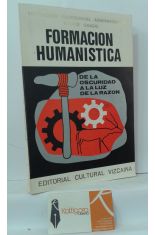 FORMACIN HUMANSTICA (EL PROCESO CULTURAL HUMANO). DE LA OSCURIDAD A LA LUZ DE LA RAZN