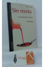 SIN RECETA. LA AUTOMEDICACIN CORRECTA Y RESPONSABLE