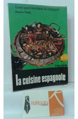 LA CUISINE TYPIQUE ESPAGNOLE. GUIDE GASTRONOMIQUE DE L'ESPAGNE