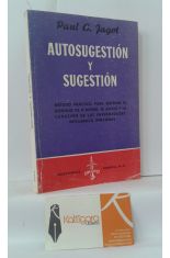 AUTOGESTIN Y SUGESTIN. MTODO PRCTICO PARA OBTENER EL DOMINIO DE S MISMO, EL ALIVIO Y LA CURACIN DE LAS ENFERMEDADES. INFLUENCIA PERSONAL