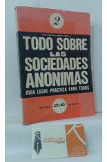 TODO SOBRE LAS SOCIEDADES ANNIMAS. GUA LEGAL PRCTICA PARA TODOS