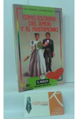 CMO ESCAPAR DEL AMOR Y EL MATRIMONIO