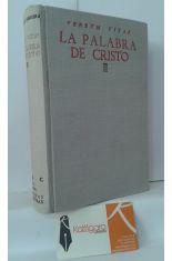 LA PALABRA DE CRISTO II. REPERTORIO ORGNICO DE TEXTOS PARA EL ESTUDIO DE LAS HOMILAS DOMINICALES Y FESTIVAS