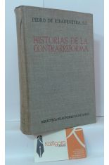 HISTORIAS DE LA CONTRARREFORMA. VIDA DE LOS PADRES I. DE LOYOLA, D. LANEZ, A. SALMERN , F. DE BORJA. HISTORIA DEL CISMA DE INGLATERRA.