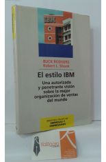 EL ESTILO IBM. UNA AUTORIZADA Y PENETRANTE VISIN SOBRE LA MEJOR ORGANIZACIN DE VENTAS DEL MUNDO