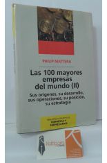 LAS CIEN MAYORES EMPRESAS DEL MUNDO 2. SUS ORGENES, SU DESARROLLO, SUS OPERACIONES, SU POSICIN, SU ESTRATEGIA